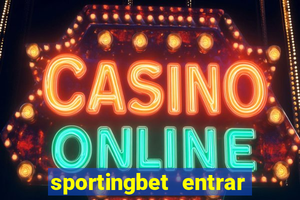 sportingbet entrar na minha conta